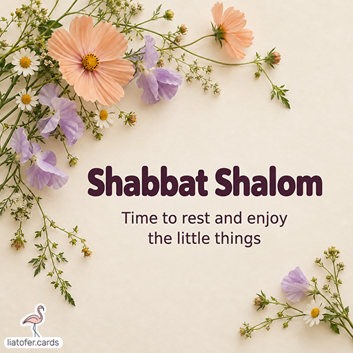 Shabbat Shalom – Time to Rest and Enjoy the Little Things