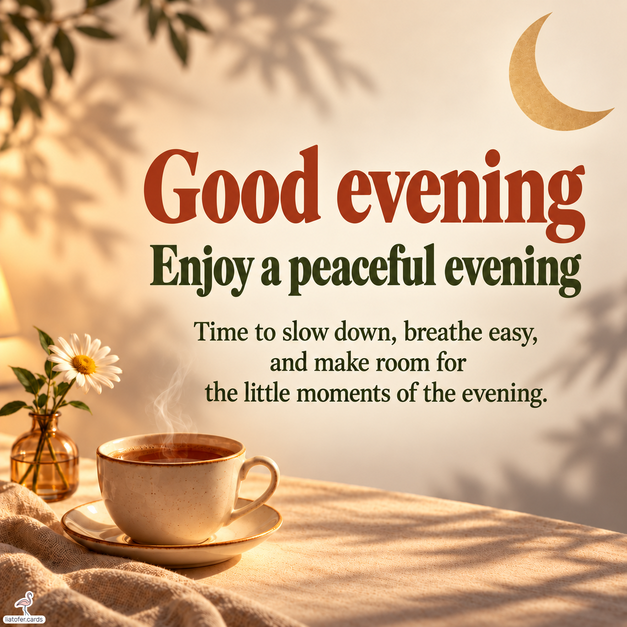 Good Evening Card – Slow Down and Enjoy a Peaceful Evening