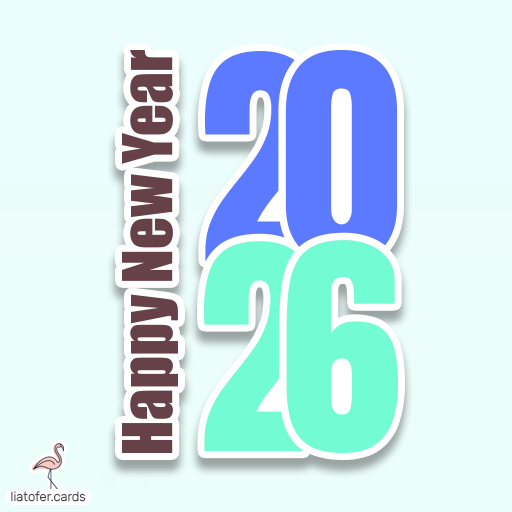 HAPPY NEW YEAR – ברכה חגיגית לשנה החדשה באנגלית, מתאימה לשליחה בווטסאפ, ברשתות ולמסרים אישיים. עיצוב מקורי של ליאת עופר | liat ofer.