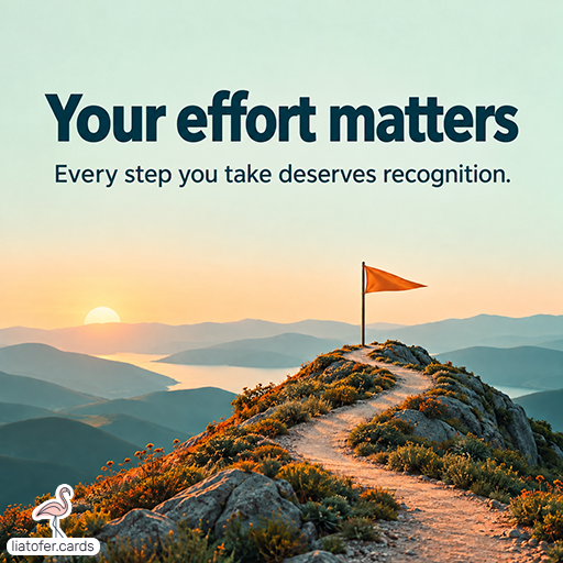 Your Effort Matters – Encouragement & Appreciation Card