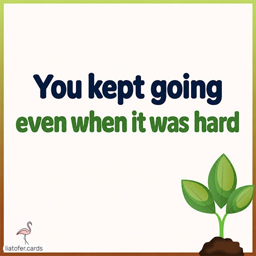 You Never Gave Up, Even When It Was Tough