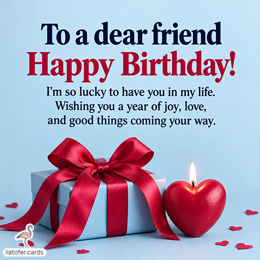 Happy Birthday to a Dear Friend – Gift & Heart Candle Card