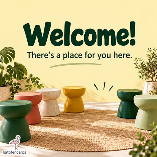 Welcome Card – There’s a Place for You Here